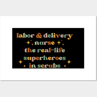 The real-life superheroes in scrubs Funny Labor And Delivery Nurse L&D Nurse RN OB Nurse midwives Posters and Art